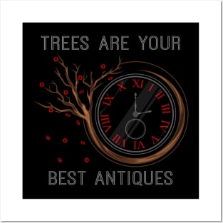 Trees are your best antiques Posters and Art